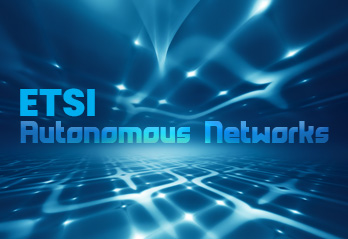 New ETSI White Paper: Unlocking Digital Transformation with Autonomous Networks